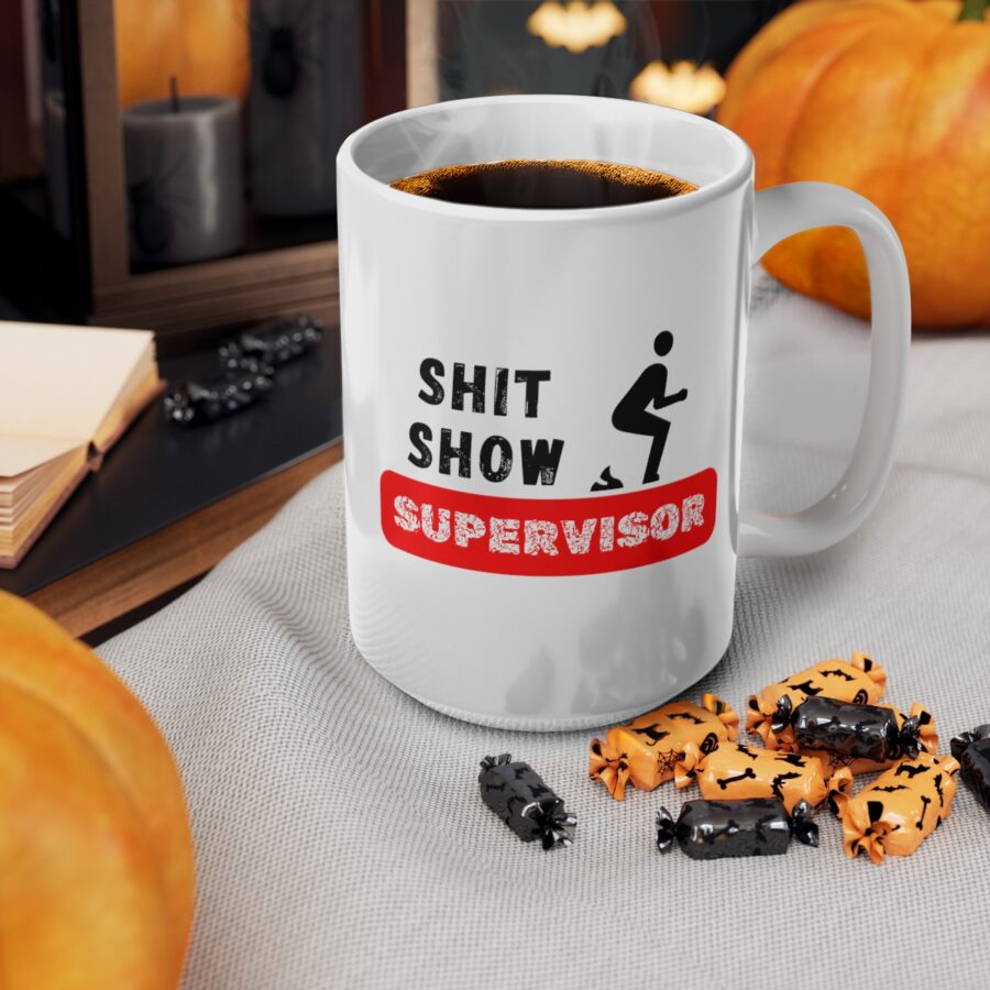Shit Show Supervisor - Ceramic Coffee Cups, 11oz, 15oz - Image 13