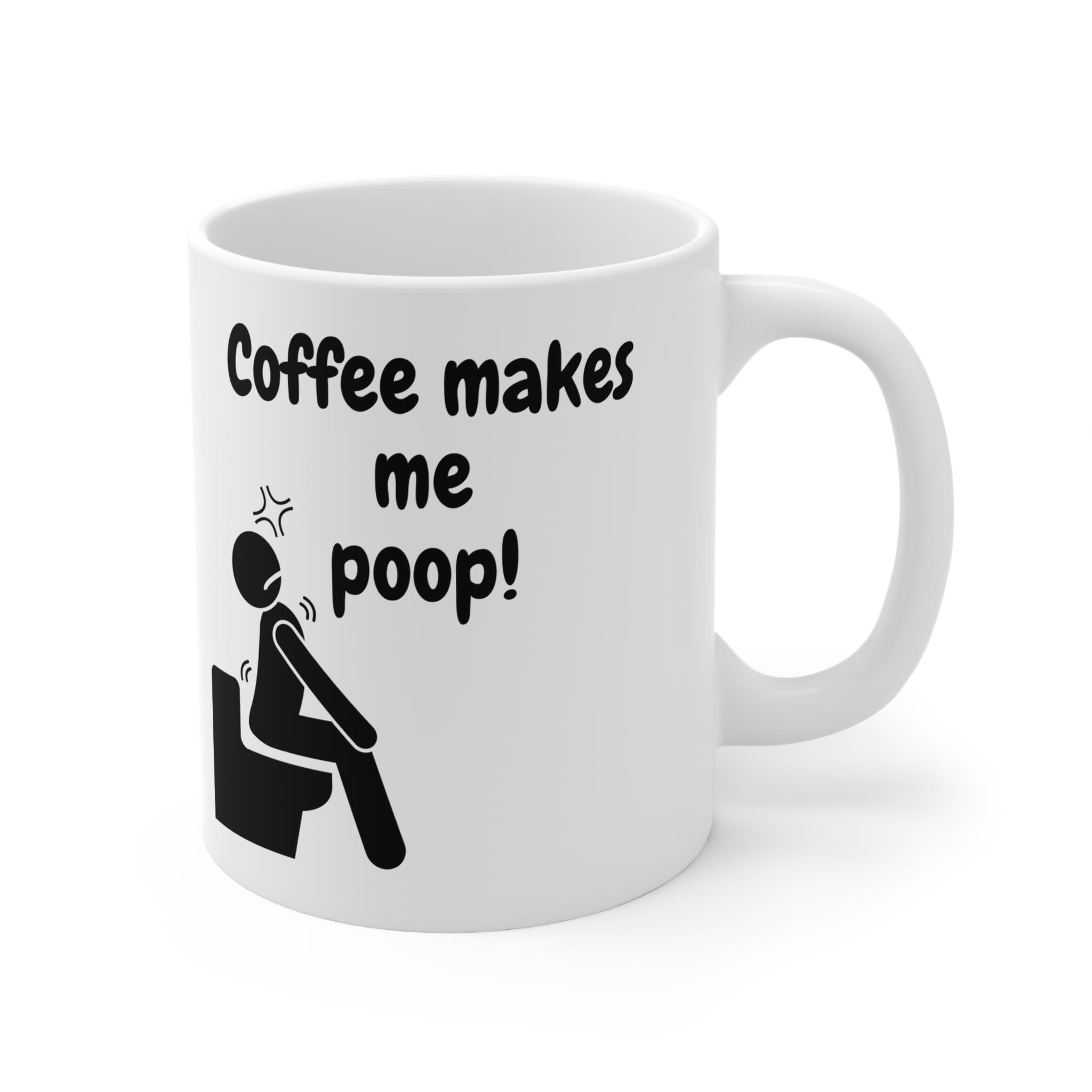 Coffee Makes Me Poop Funny Mug by RudeCuppa