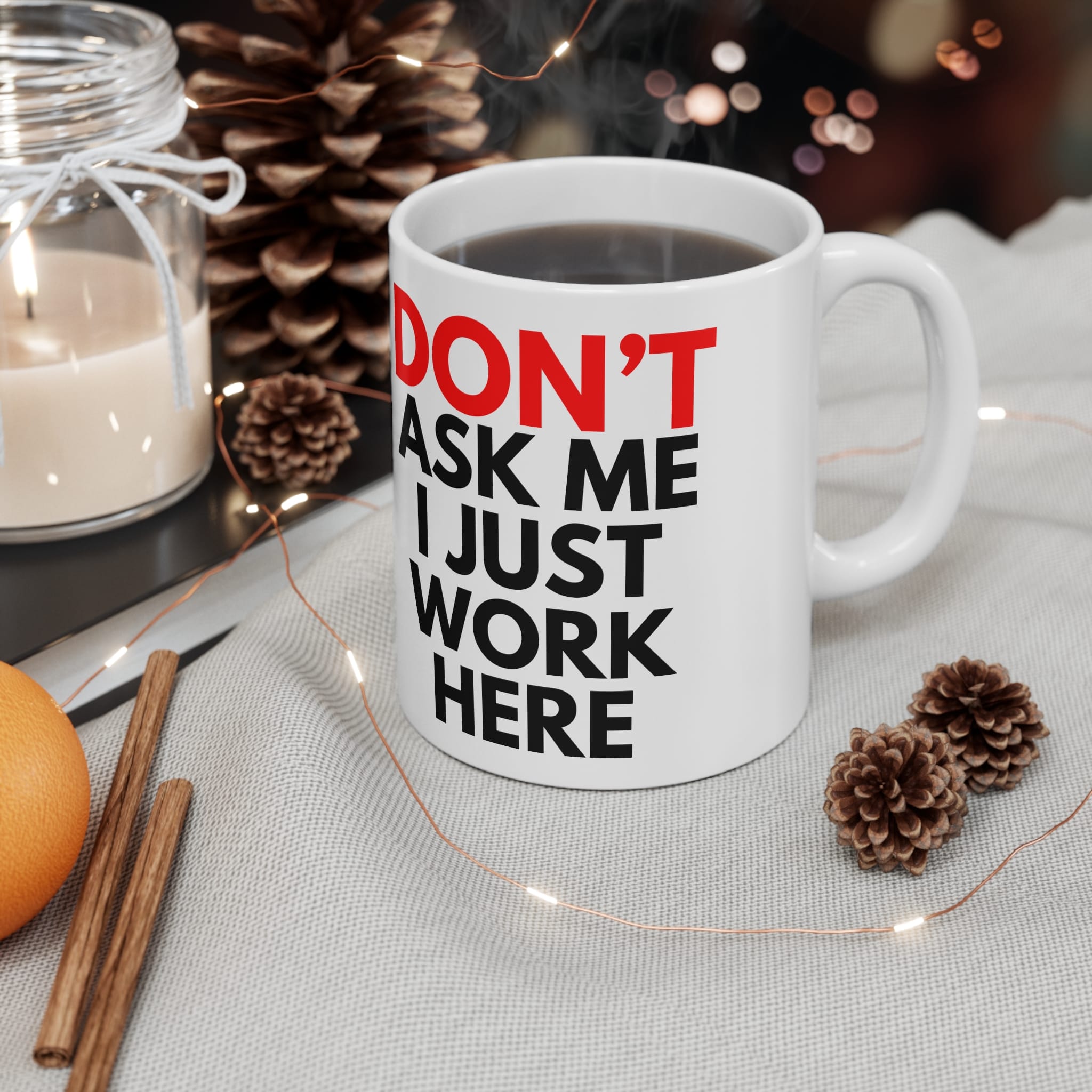 Don't Ask Me I Just Work Here Funny Work Mug by RudeCuppa