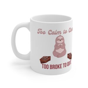 Too Calm To Care Too Broke To Quit Funny Work Mug | RudeCuppa