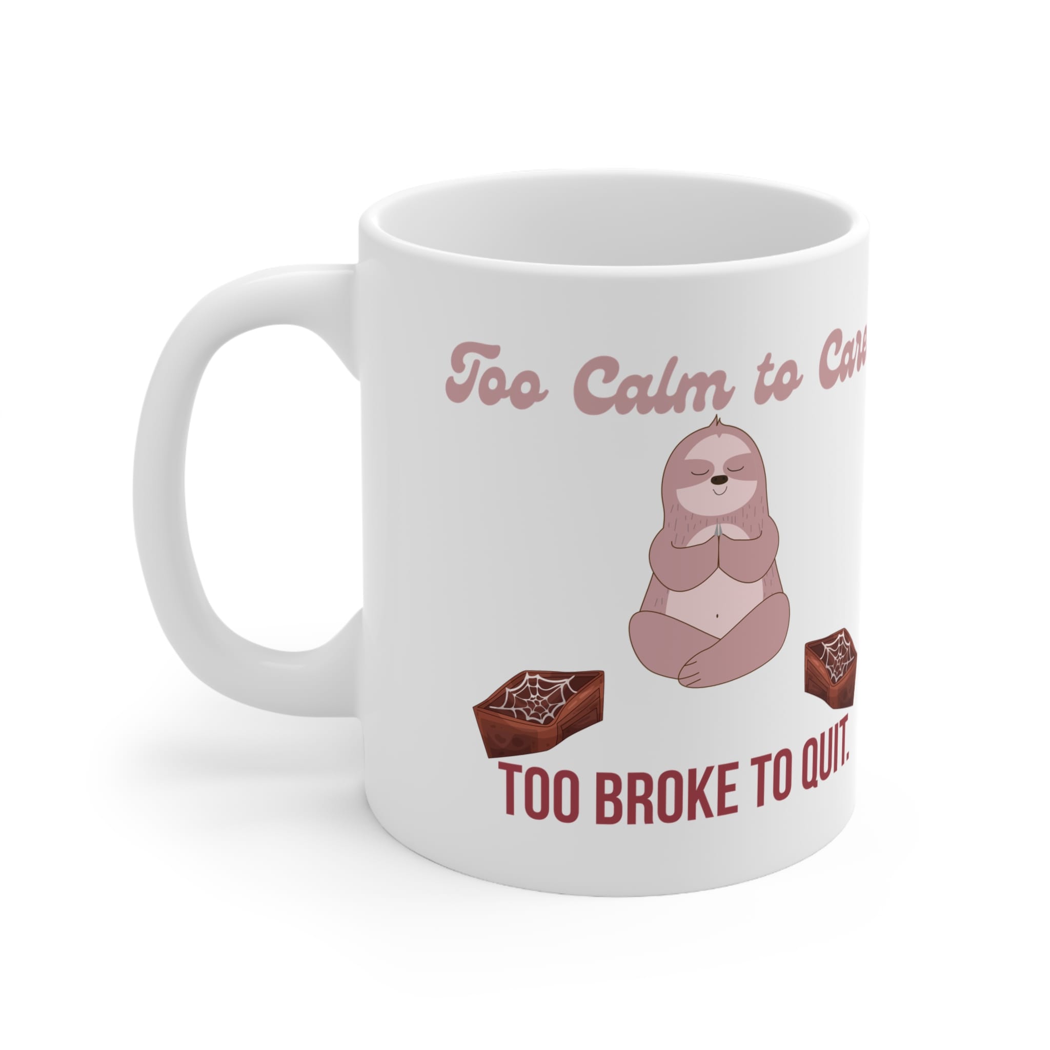 Too Calm To Care Too Broke To Quit Funny Work Mug by RudeCuppa