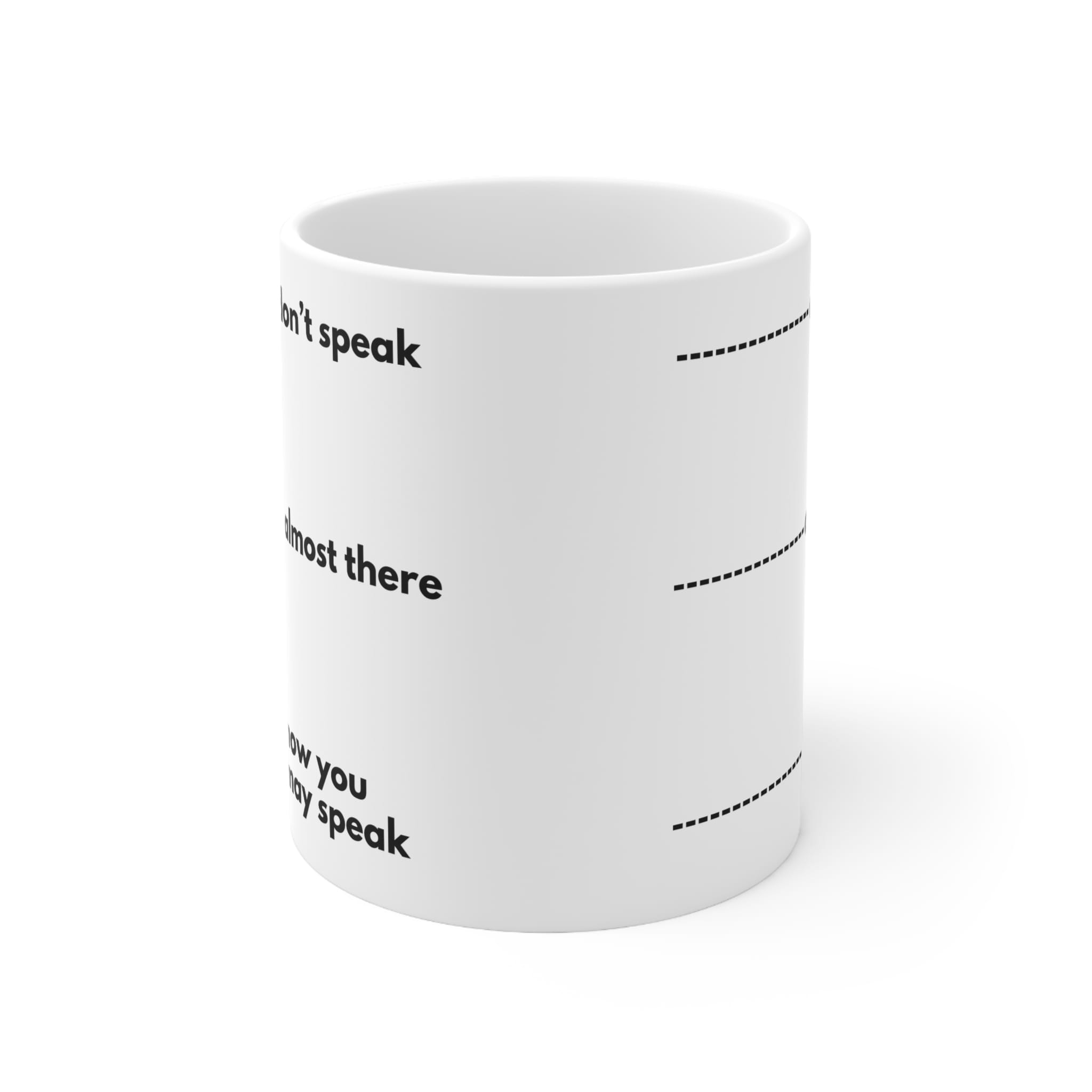 Don't Speak Until Finished Funny Mug by RudeCuppa