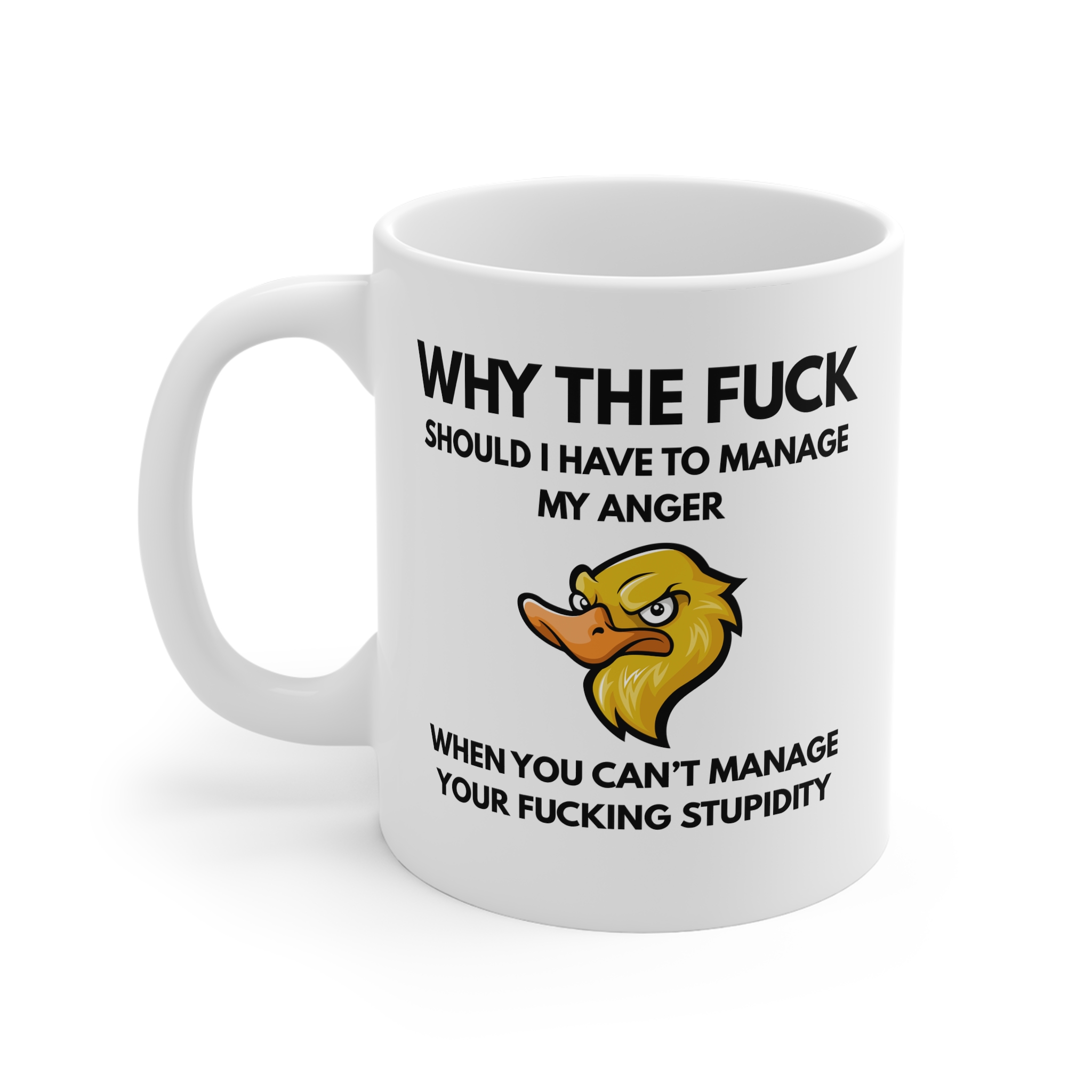 Why Should I Manage My Anger rude duck mug by RudeCuppa