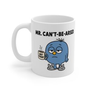 Mr. Can't-Be-Arsed funny character mug by RudeCuppa
