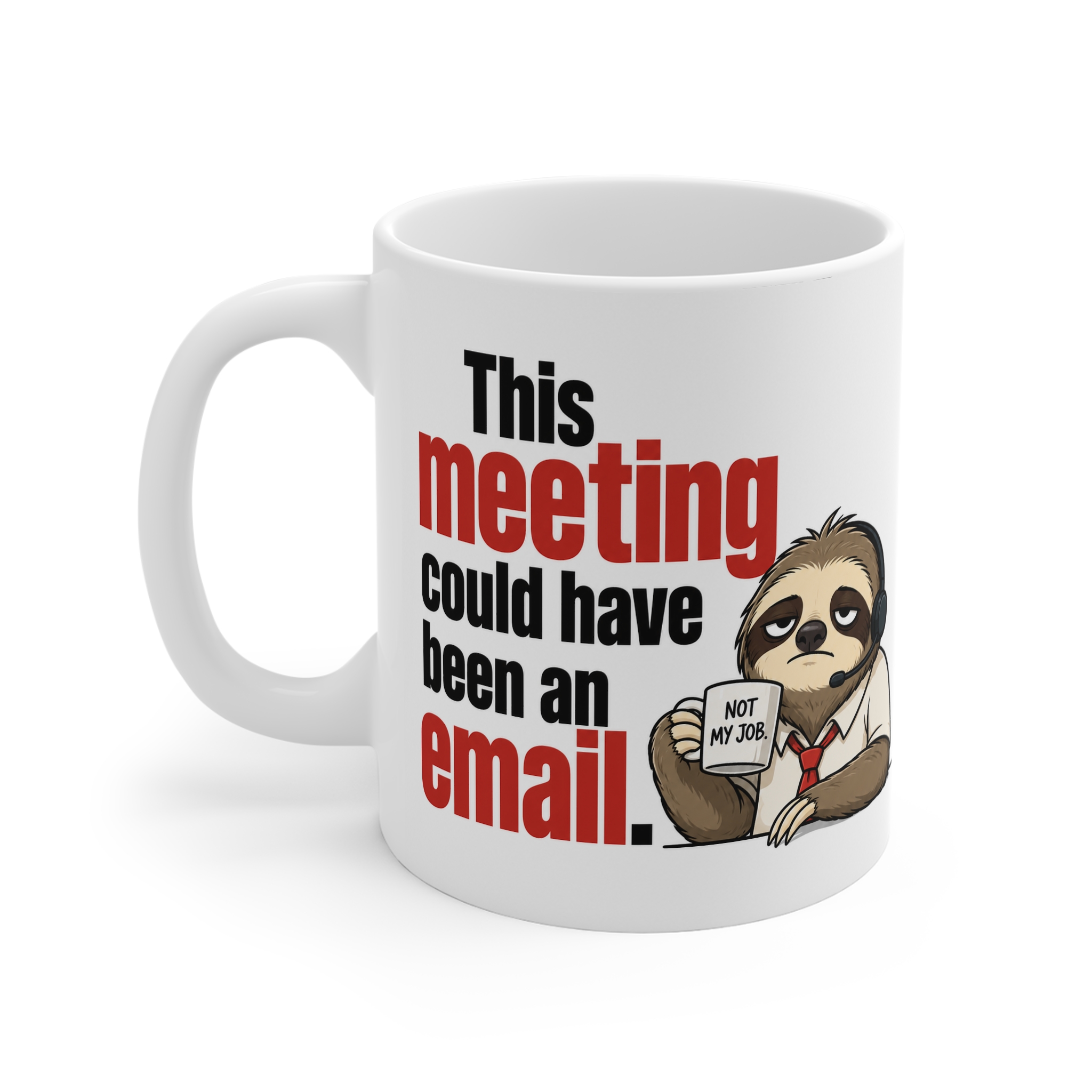 This Meeting Could Have Been An Email funny sloth mug by RudeCuppa