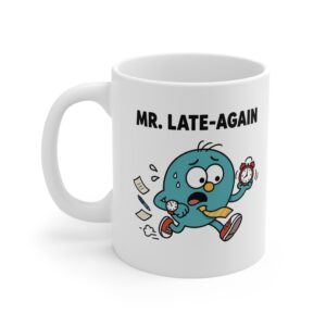 Mr. Late-Again funny character mug by RudeCuppa