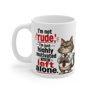 I’m Not Rude Funny Cat Mug