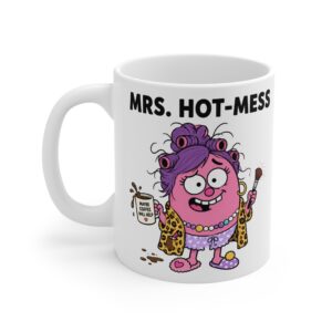 Mrs. Hot-Mess funny character mug by RudeCuppa
