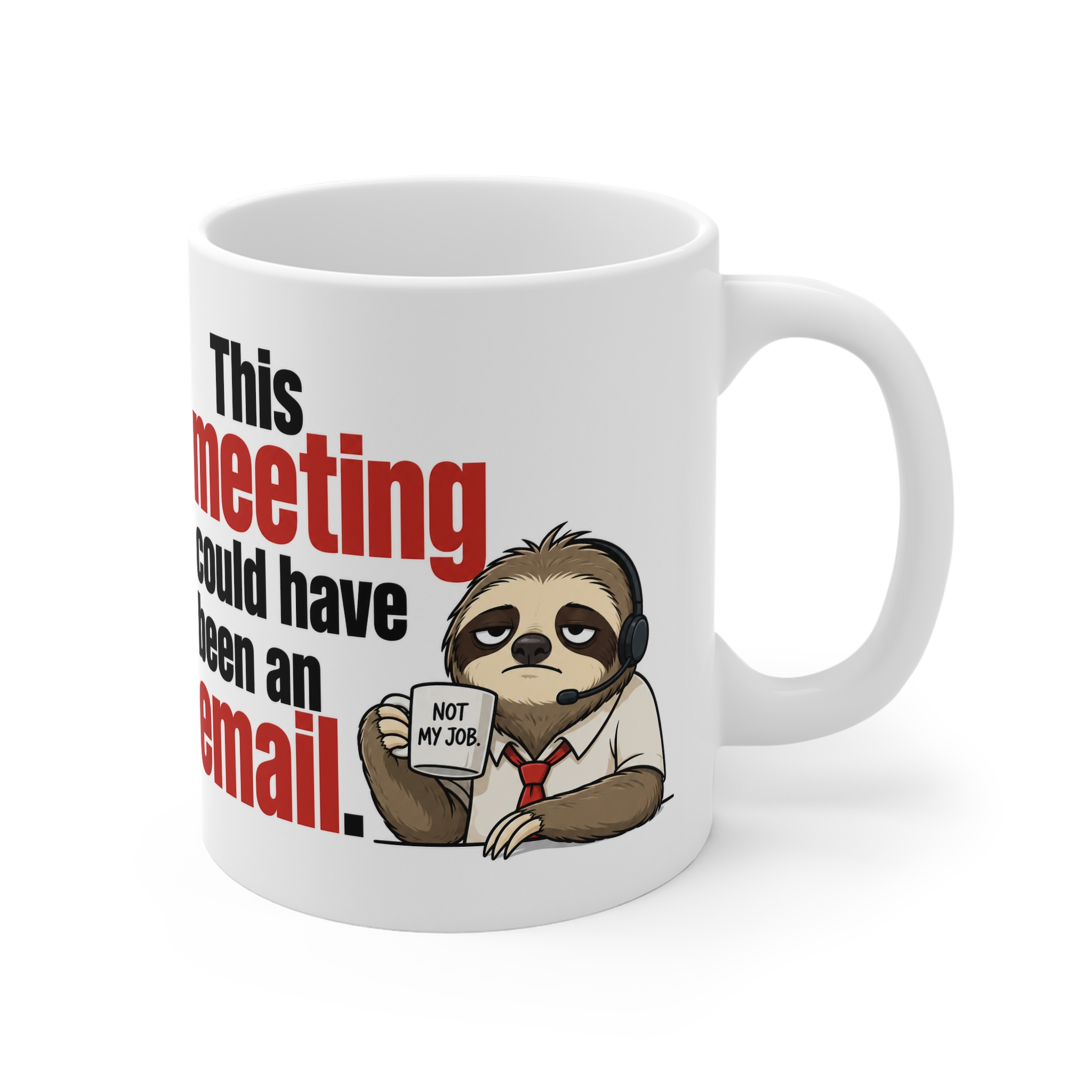 This Meeting Could Have Been An Email funny sloth mug, side view