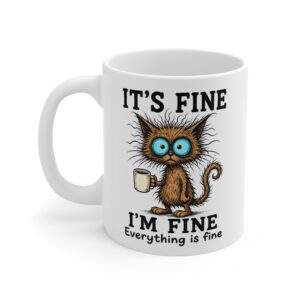 It’s Fine I’m Fine Everything Is Fine Funny Cat Mug