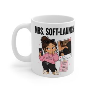 Mrs. Soft-Launch funny character mug by RudeCuppa