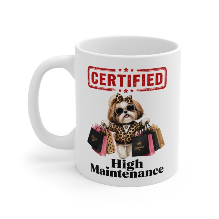 Certified High Maintenance glam dog mug by RudeCuppa