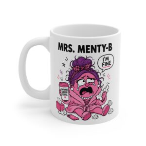 Mrs. Menty B funny character mug by RudeCuppa