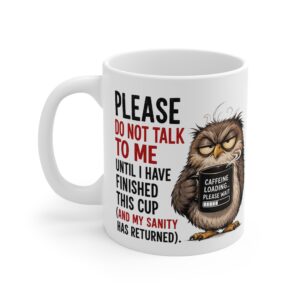 Please Do Not Talk To Me Funny Owl Mug