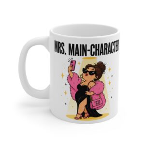 Mrs. Main-Character funny character mug by RudeCuppa