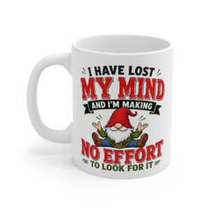 I’ve Lost My Mind Gnome Mug