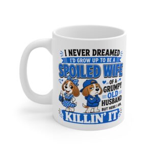 Spoiled Wife Grumpy Husband Dog Mug