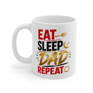 Eat Sleep Dad Repeat Funny Dad Mug