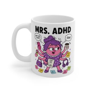 Mrs. ADHD funny character mug by RudeCuppa