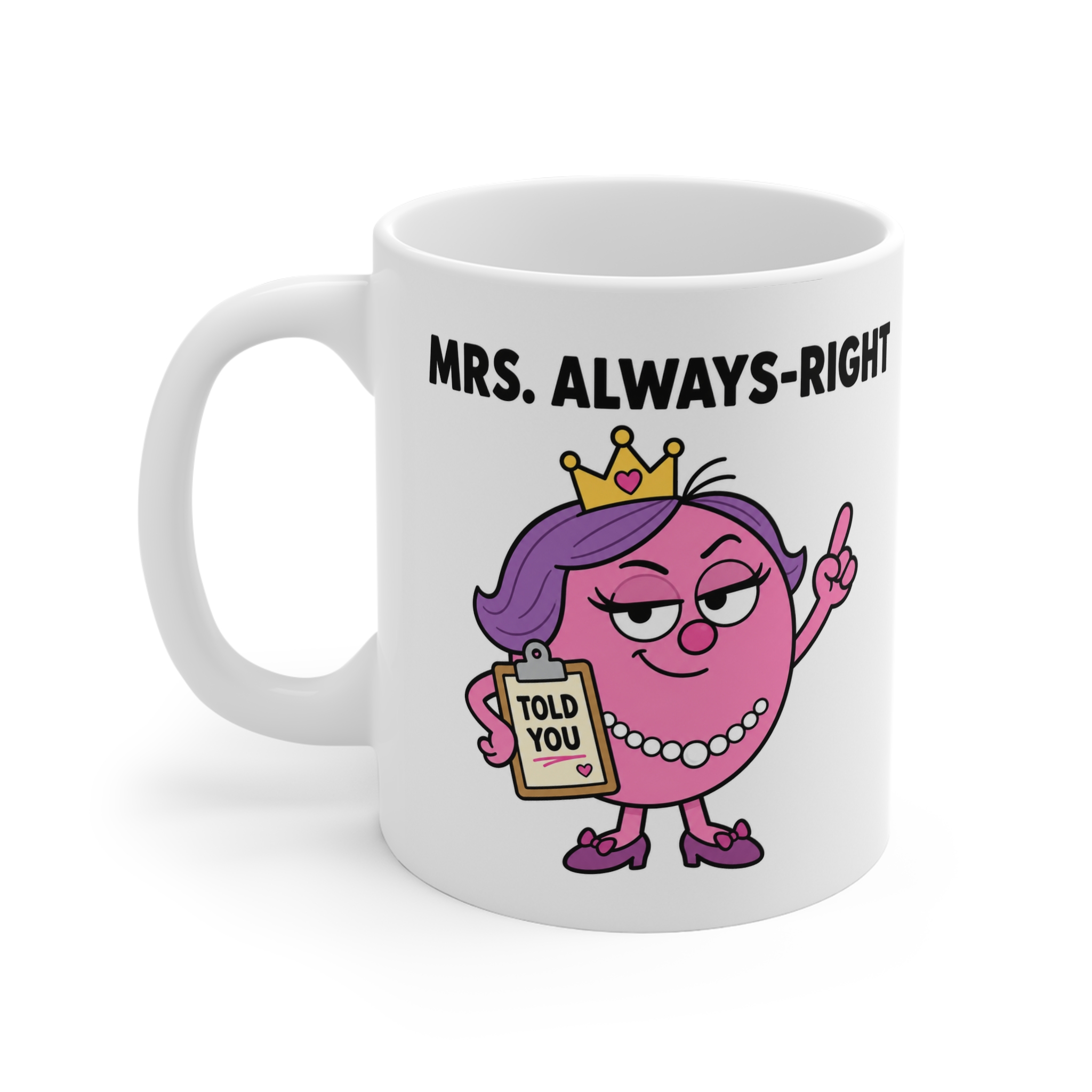 Mrs. Always-Right funny character mug by RudeCuppa