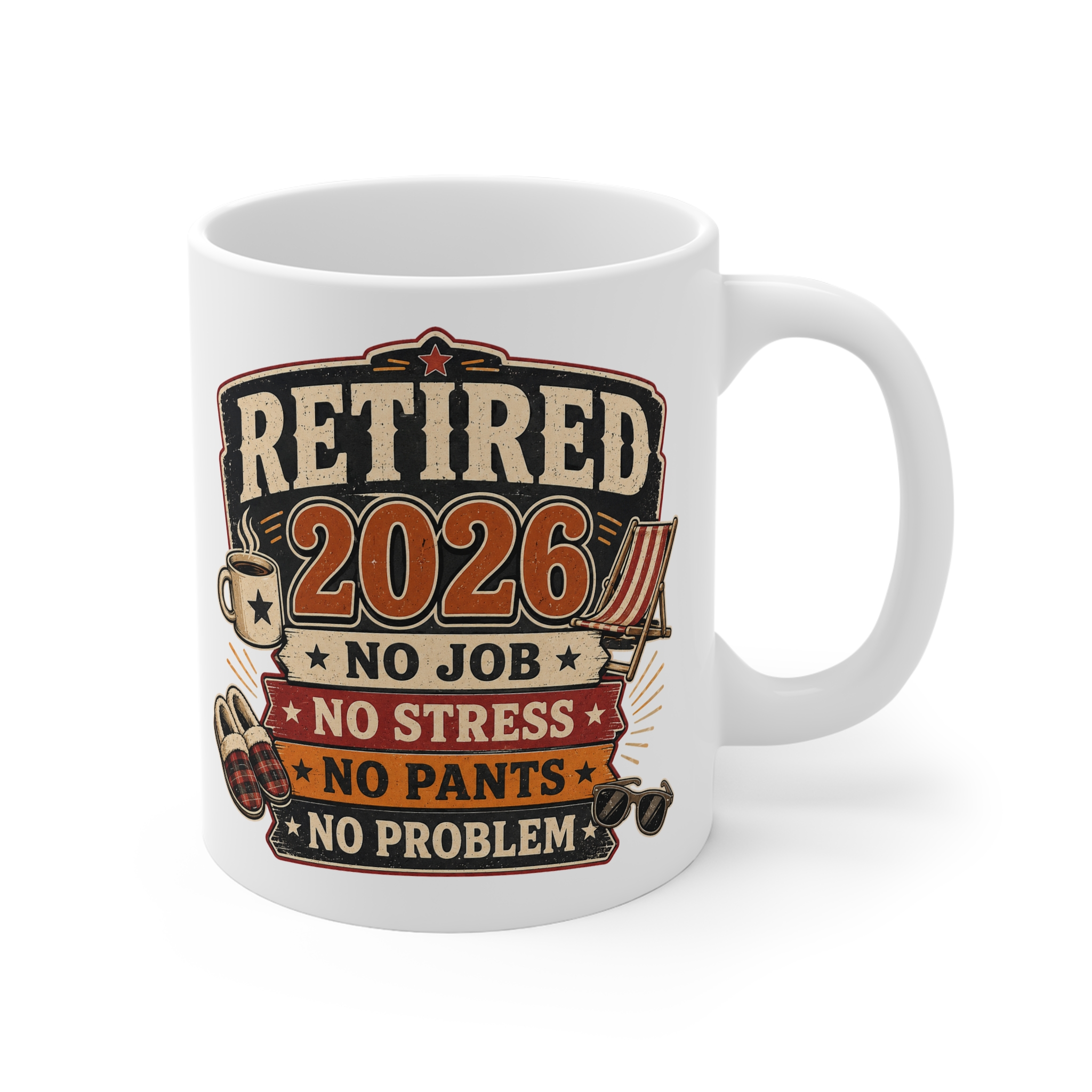 Retired 2026 No Job, Stress, Pants, Problem - Funny Retirement Ceramic Mug (11oz) - Image 2