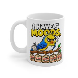 I Have 5 Moods Grumpy Bird Mug