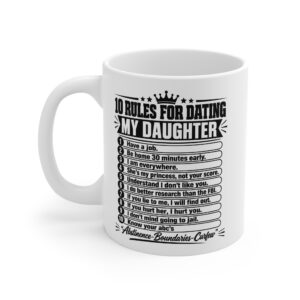 10 Rules For Dating My Daughter Funny Dad Mug